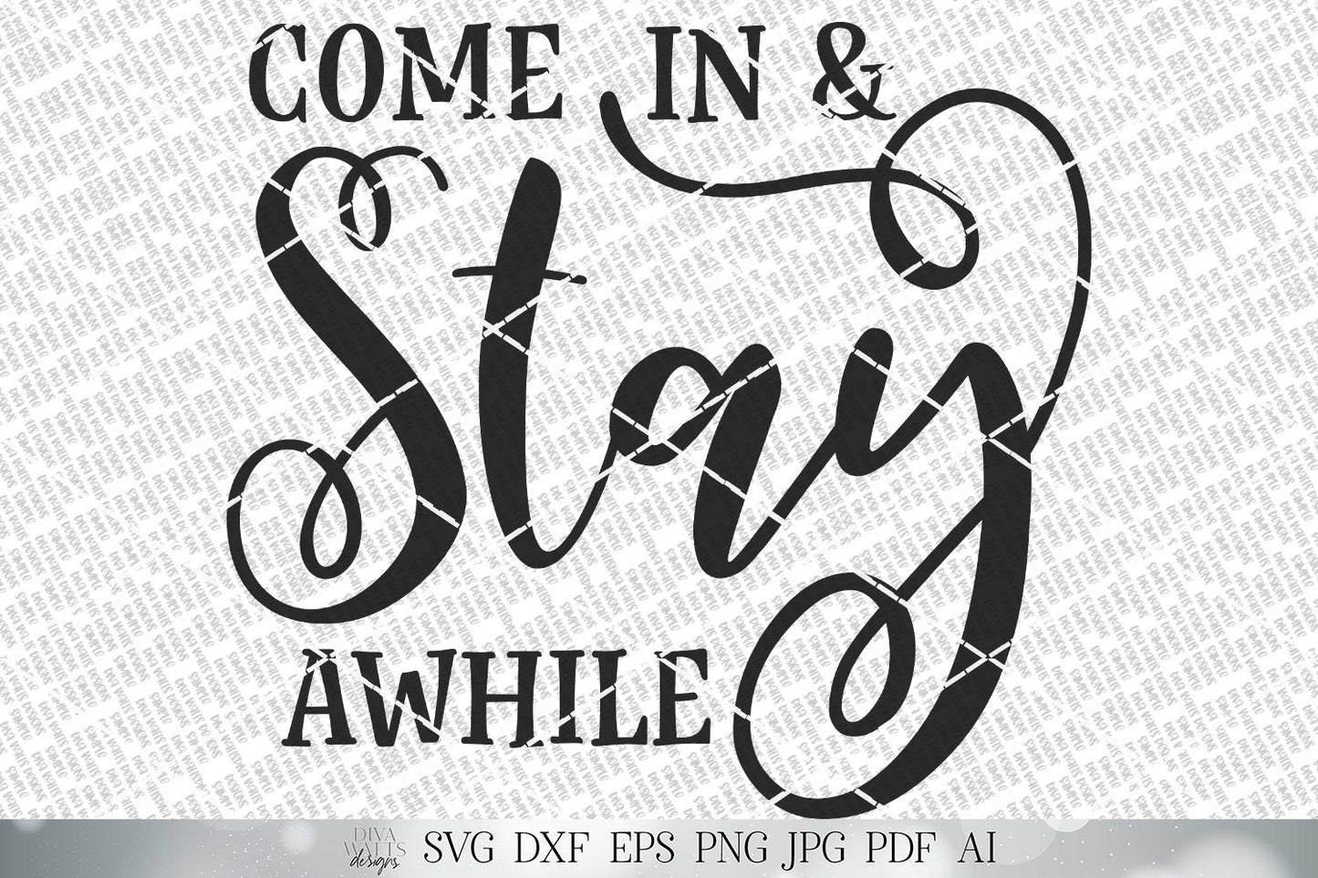 Come In And Stay Awhile SVG | Farmhouse Sign SVG | Welcome Sign SVG | dxf and more! | Printable