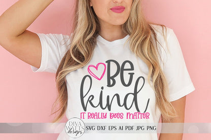 Be Kind It Really Does Matter SVG | Inspirational SVG | dxf and more