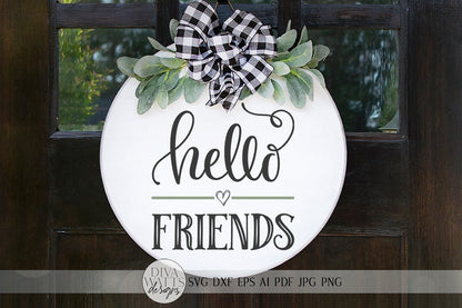 Hello Friends SVG | Farmhouse Welcome Sign SVG | dxf and more!