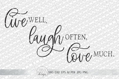 Live Well Laugh Often Love Much SVG | Farmhouse Sign SVG | dxf and more