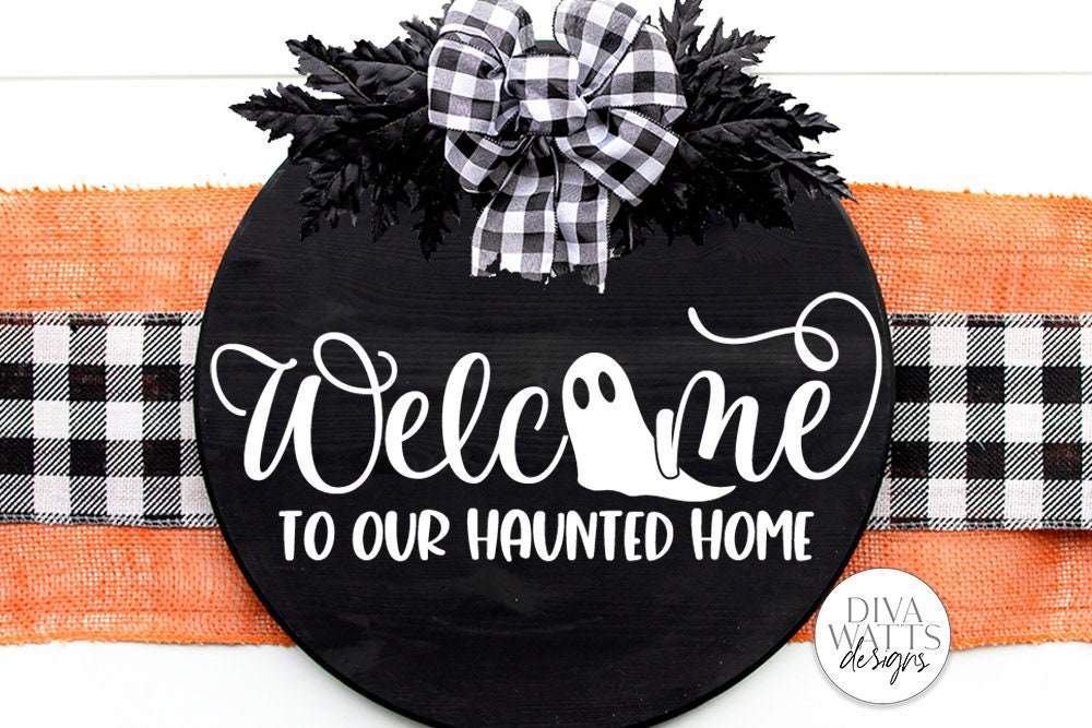 Welcome To Our Haunted Home With Ghost SVG | Halloween Round Sign Design