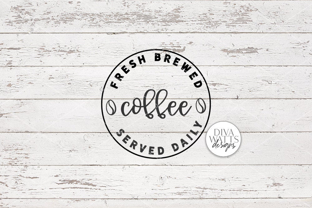 Fresh Brewed Coffee SVG | Round Kitchen Sign Design