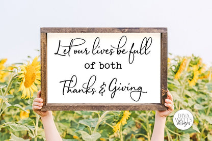 Let Our Lives Be Full Of Both Thanks And Giving SVG | Thanksgiving / Fall Design