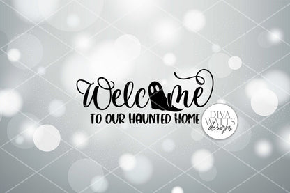 Welcome To Our Haunted Home With Ghost SVG | Halloween Round Sign Design