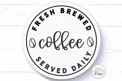 Fresh Brewed Coffee SVG | Round Kitchen Sign Design