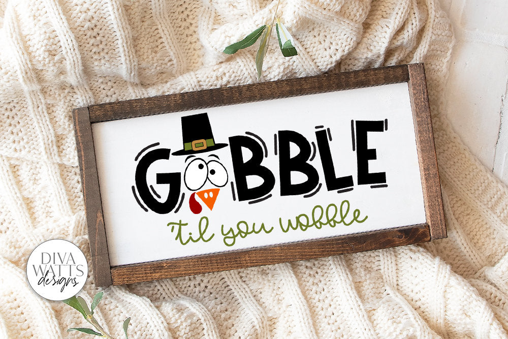 Gobble 'Til You Wobble SVG | Thanksgiving Turkey Design