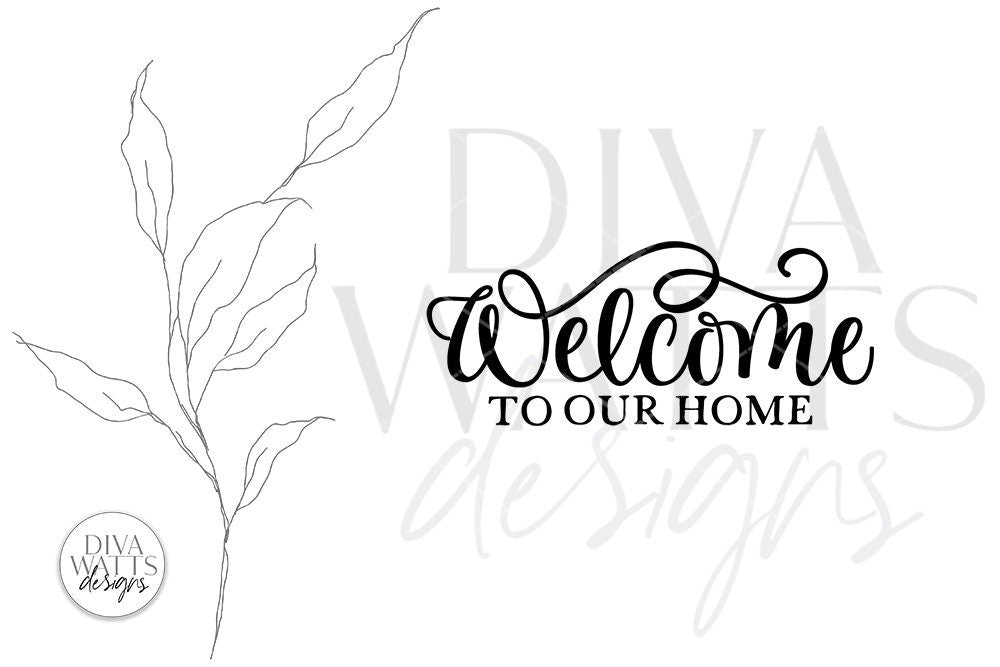 Welcome To Our Home SVG | Farmhouse Design