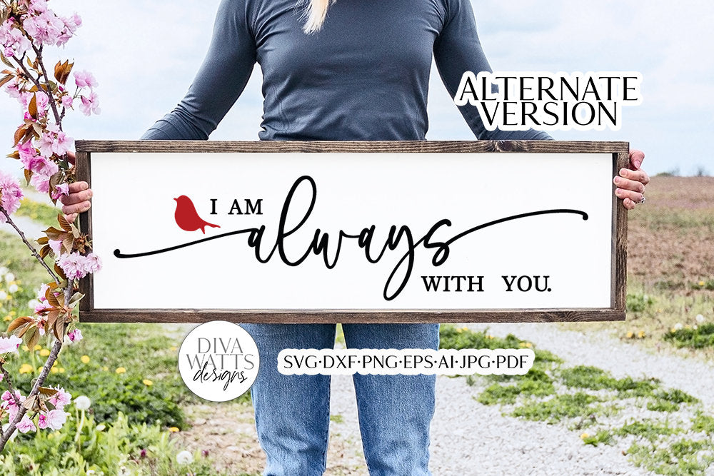 I Am Always With You SVG | Red Cardinal Memorial Sign Design | Organic Style and Smooth Versions Included