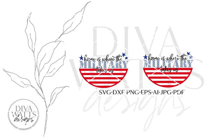 Home Is Where The Military Takes Us SVG | Patriotic Welcome Design