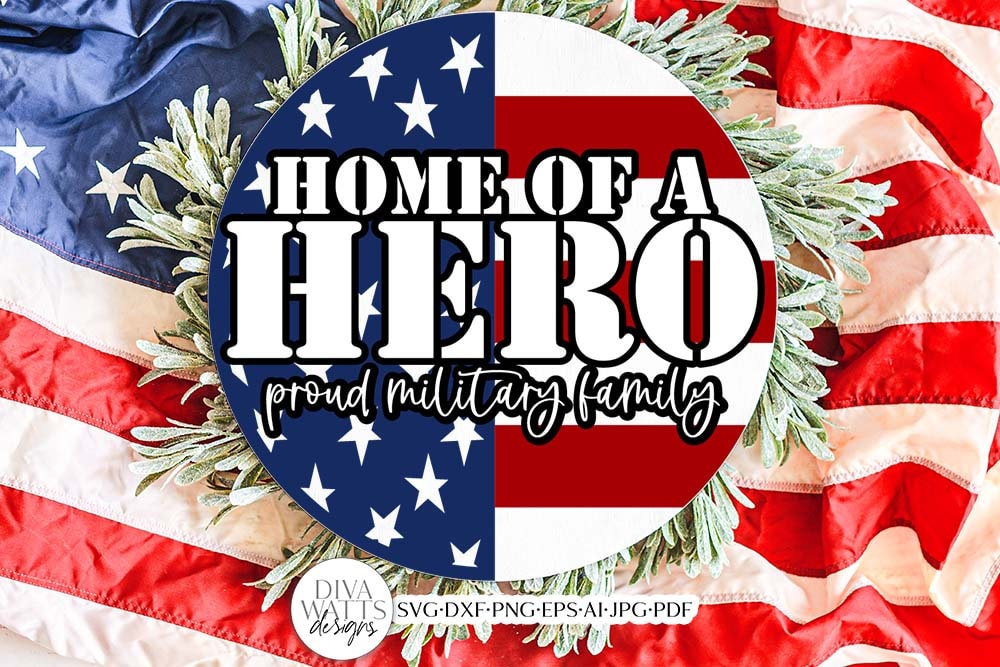 Home Of A Hero SVG | Patriotic Welcome Design | Military Pride