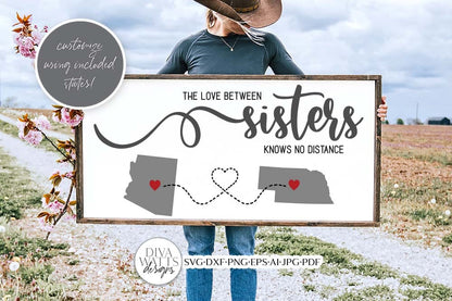 The Love Between Sisters Knows No Distance SVG | All USA States Included