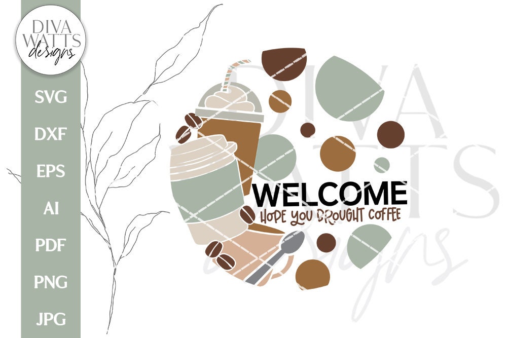 Welcome SVG | Hope You Brought Coffee Door Hanger Design