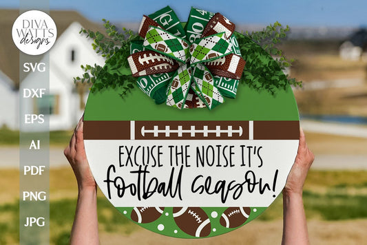 Excuse The Noise It's Football Season SVG Football SVG Football Door Hanger SVG Football Sign svg Welcome Football svg Fall and Football svg