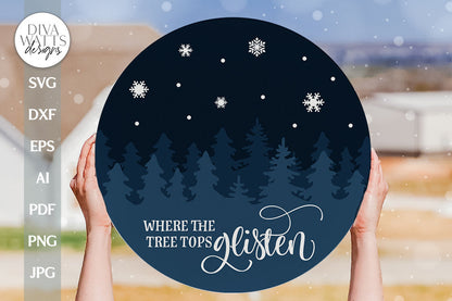 Where The Tree Tops Glisten SVG Christmas Door Hanger SVG Winter Door Hanger svg Winter Welcome svg Christmas Welcome svg Snowflakes & Trees