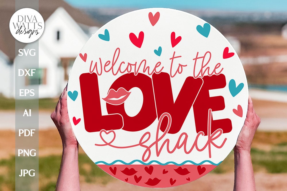 Welcome To The Love Shack SVG Funny Valentine's Day Door Hanger SVG Valentine's Day svg Valentine SVG Valentine Decor svg Valentine's Day