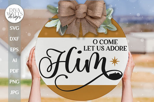 O Come Let Us Adore Him SVG Jesus Manger SVG Nativity Scene SVG Nativity Door Hanger svg Christmas Door Hanger svg Christmas Sign svg