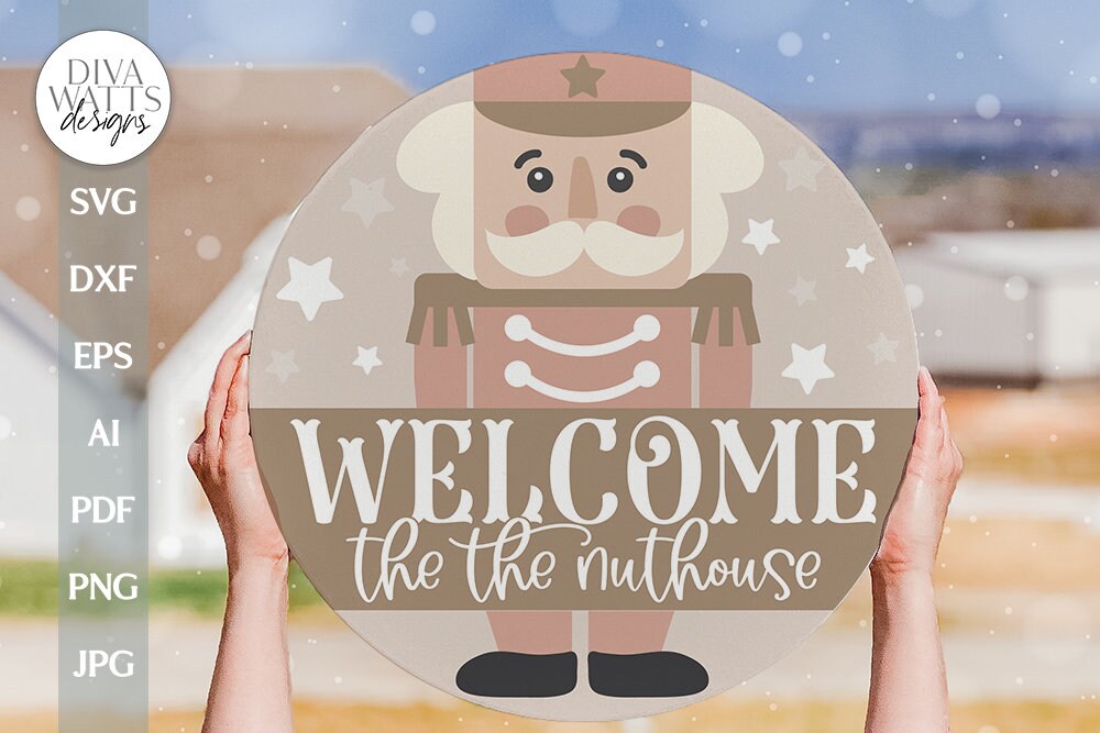 Welcome To The Nuthouse SVG Nutcracker SVG Christmas Door Hanger SVG Christmas Welcome svg Nutcracker Door Hanger svg Nutcracker Sign