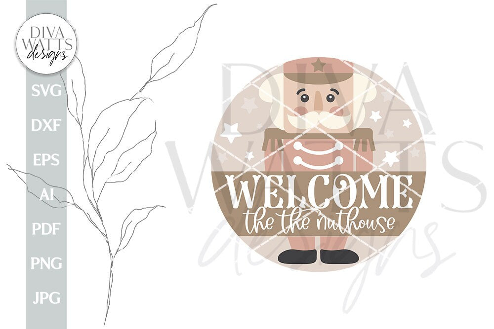 Welcome To The Nuthouse SVG Nutcracker SVG Christmas Door Hanger SVG Christmas Welcome svg Nutcracker Door Hanger svg Nutcracker Sign