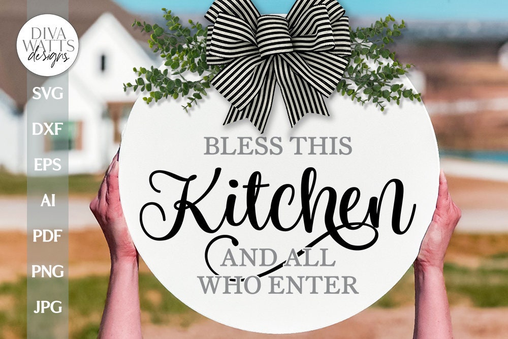 Bless This Kitchen And All Who Enter SVG Farmhouse Sign Design Farmhouse Kitchen svg Farmhouse svg Farmhouse Sign svg Kitchen Sign svg