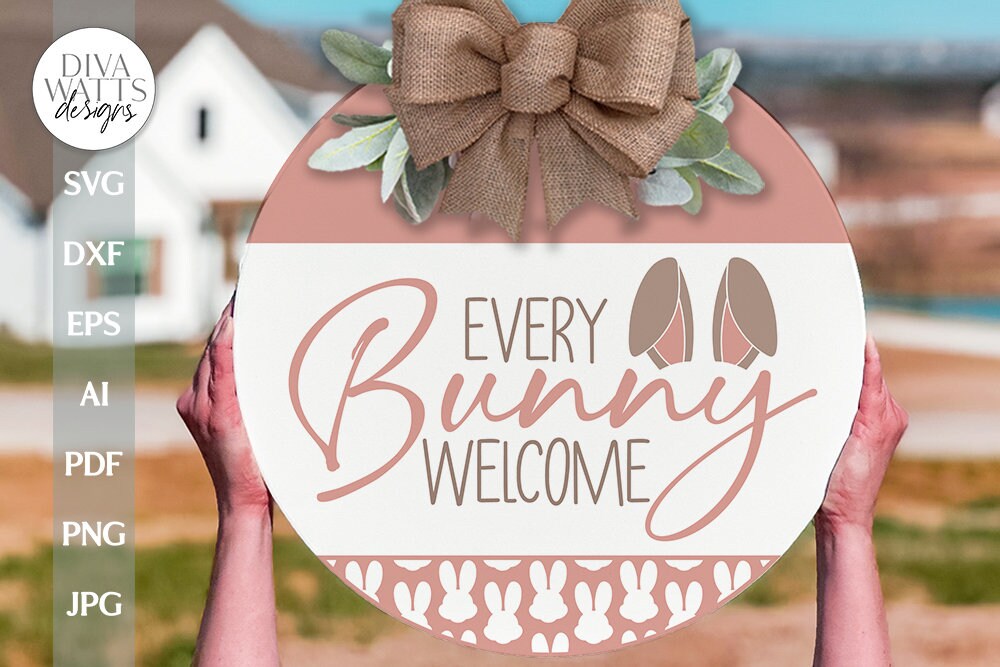 Every Bunny Welcome SVG Easter Bunny Door Hanger svg Easter Door Hanger svg Easter svg Bunny SVG Cute Bunny svg Bunny Ears Welcome svg