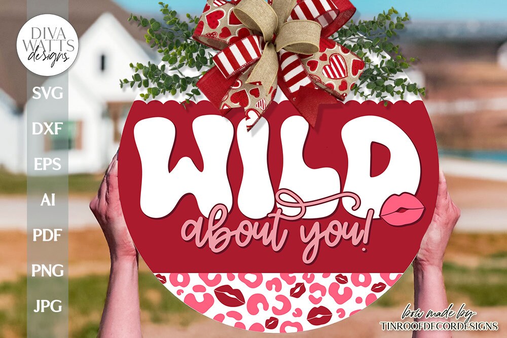 Wild About You SVG Valentine's Day Door Hanger SVG Valentine's Day Welcome svg Valentine Cheetah Print SVG Lip Cheetah Print svg Valentine's