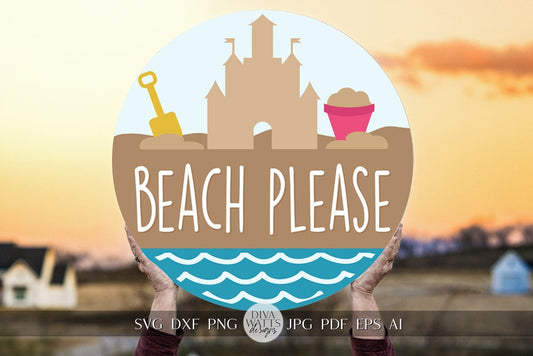 Beach Please SVG SandCastle SVG Ocean svg Cute Beach Hanger svg Beach House Welcome sign SVG Beach Door Hanger Beach House sign